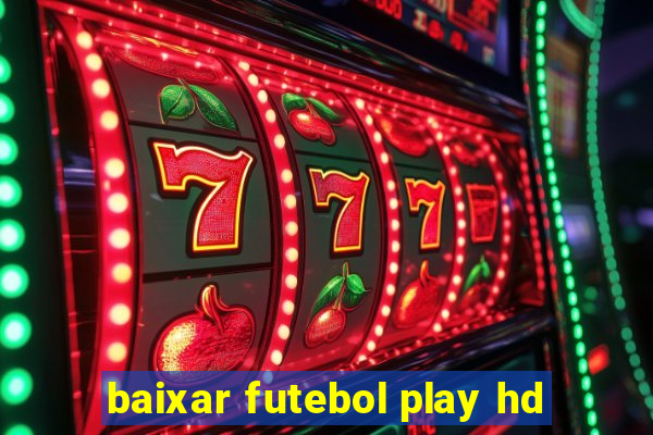 baixar futebol play hd